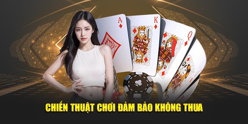 Chiến thuật chơi đảm bảo không thua