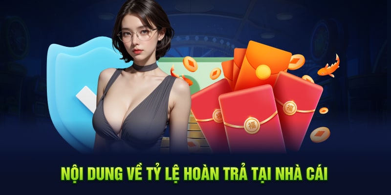 Nội dung về tỷ lệ hoàn trả tại nhà cái