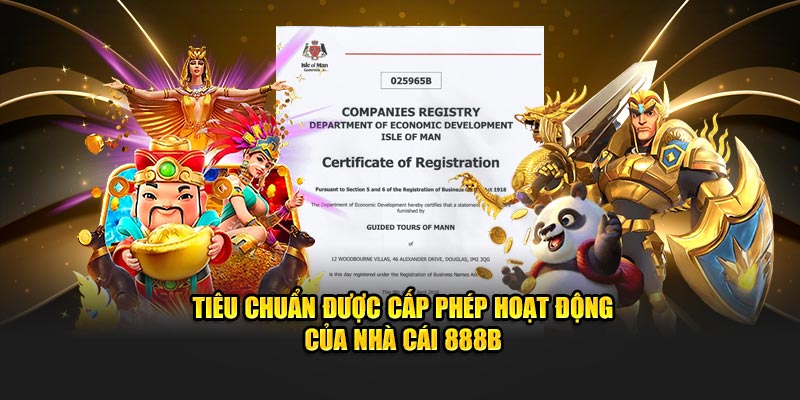 Tiêu chuẩn được cấp phép hoạt động của nhà cái  888B